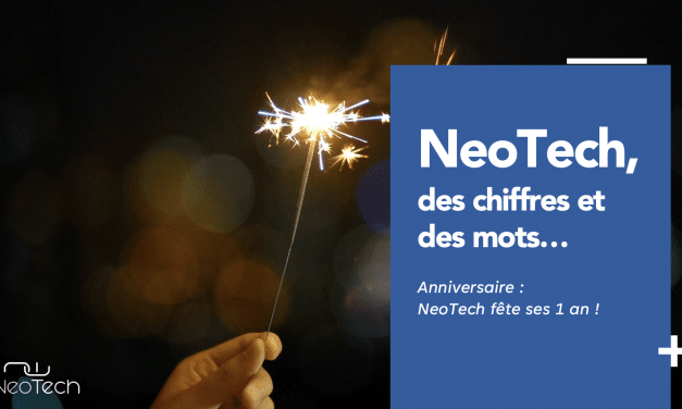 NeoTech, un an de chiffres et quelques mots… 