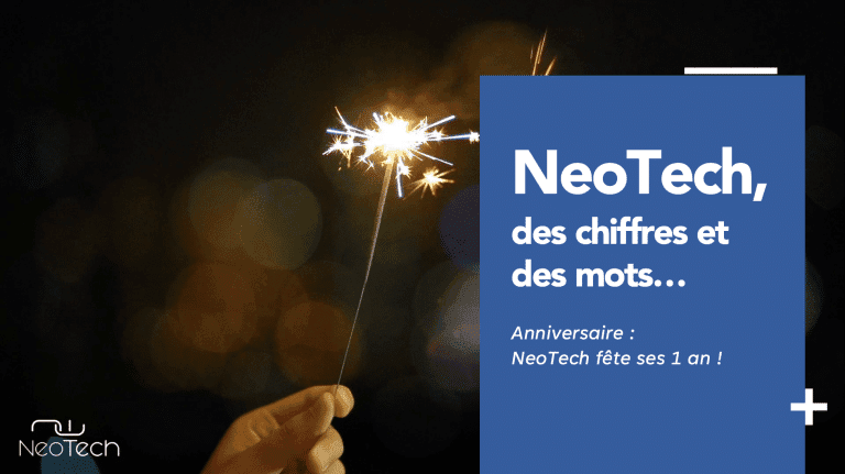 NeoTech, un an de chiffres et quelques mots… 
